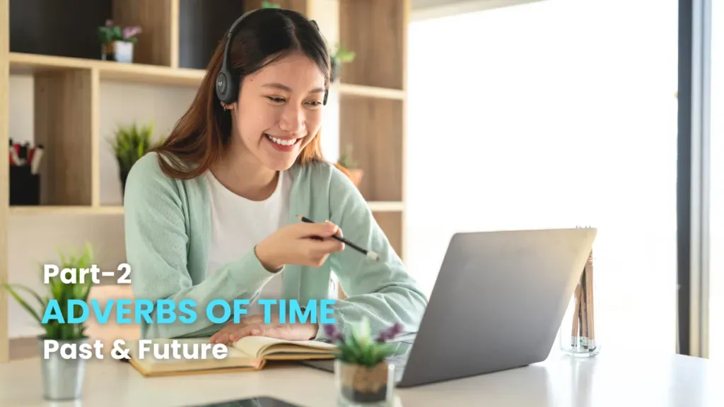 Student with headphones studying French adverbs of time for the past and future, part 2.
