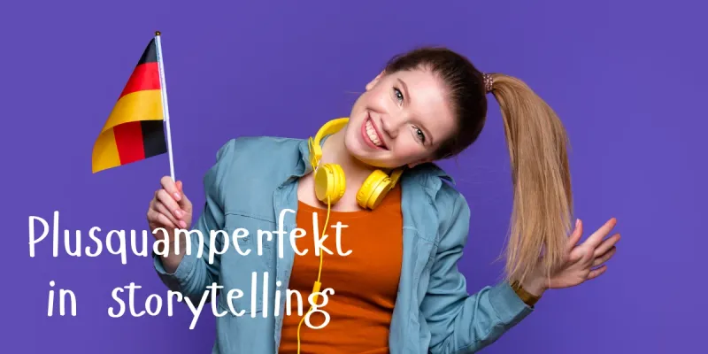 Woman holding a German flag beside the words Plusquamperfekt in Storytelling.