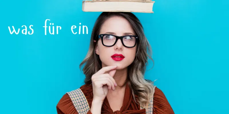 Woman thinking about when to use was für ein in German.