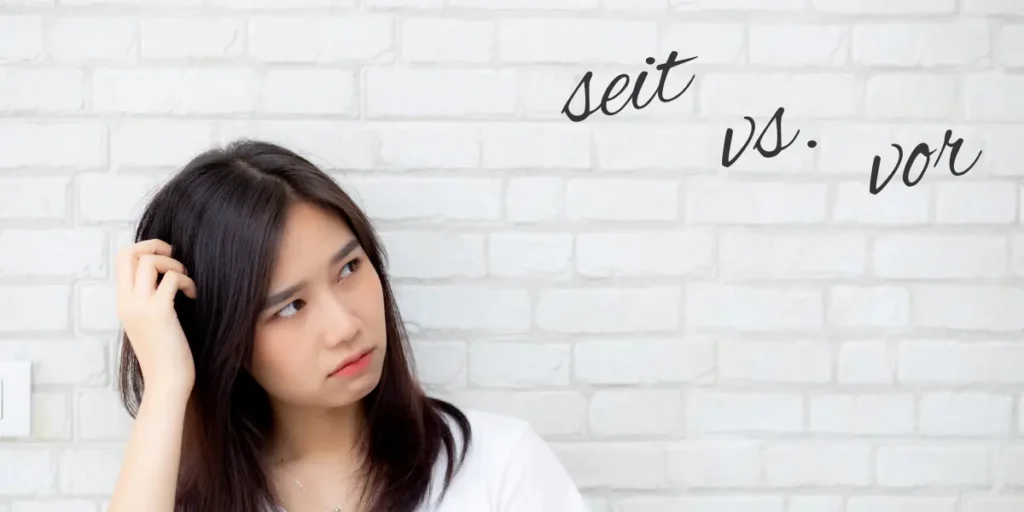 A woman with a confused expression scratches her head learning the difference between 'seit' and 'vor' in German.