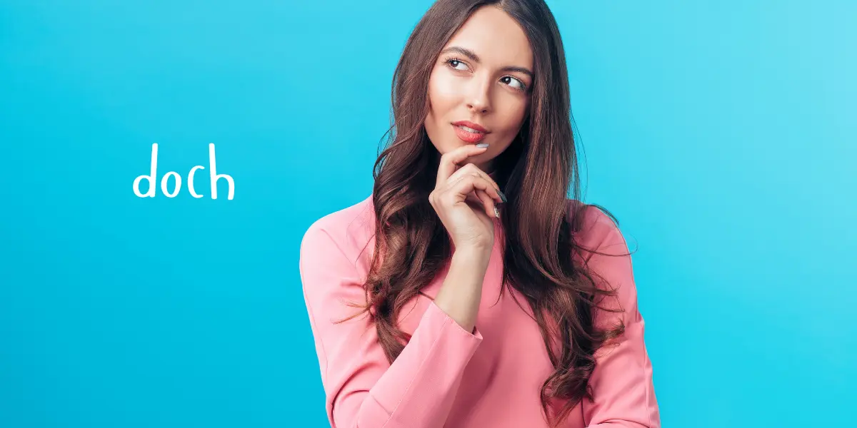 A woman looks up inquisitively while understanding how to use 'doch' correctly in various German sentences.