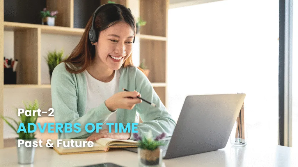 Close up of study materials for learning adverbs of time past and future grammar.