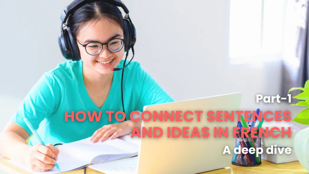 Student learning how to connect sentences and ideas in french a deep dive during a study session.